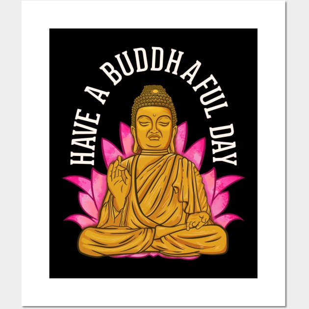 Cute Have a Buddhaful Day Buddhist Meditating Wall Art by theperfectpresents